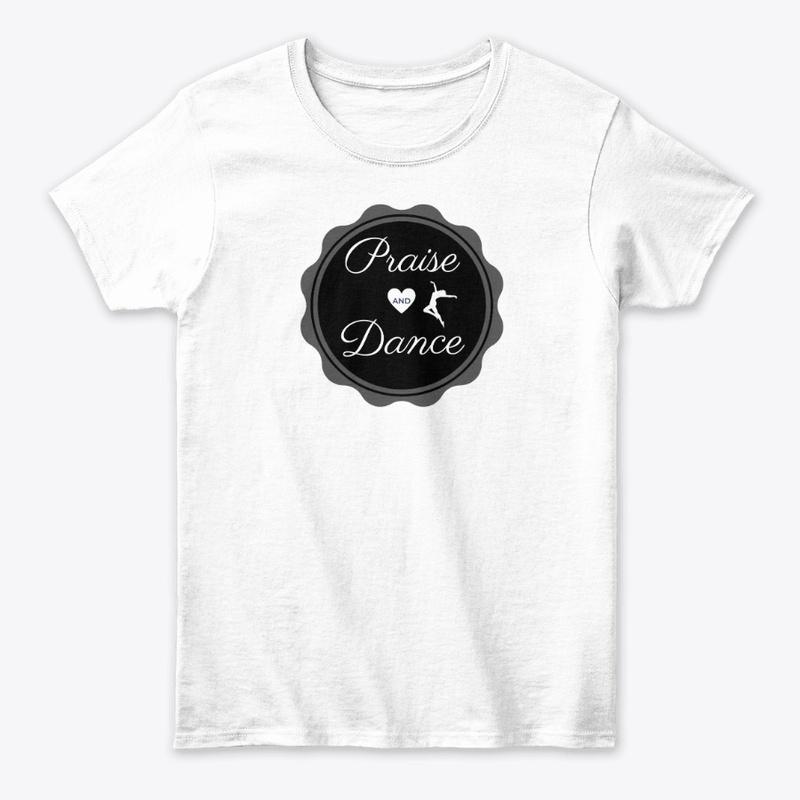 "Praise and Dance" T-Shirt